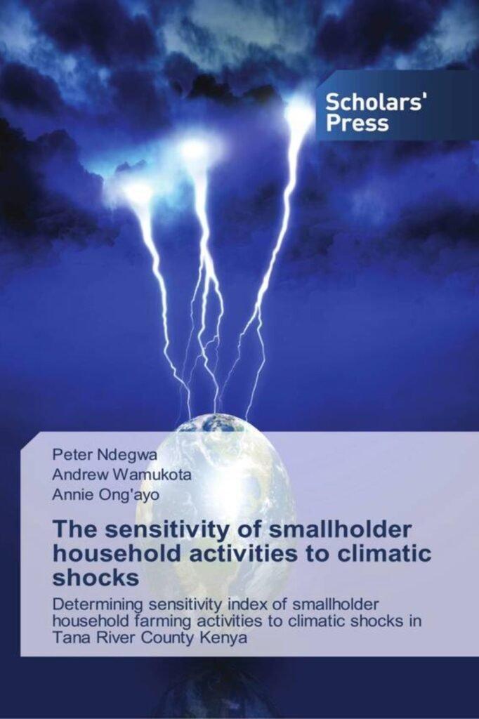 Cover of the book The sensitivity of smallholder household activities to climatic shocks by Peter Ndegwa, Andrew Wamukota and Annie Ong’ayo, Scholars’ Press
